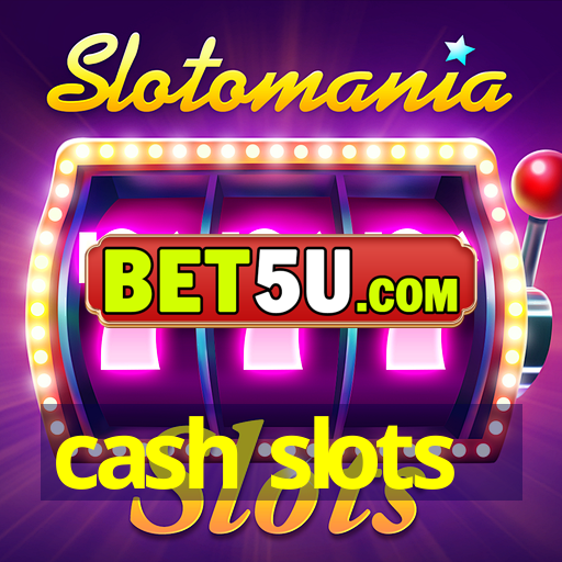 cash slots